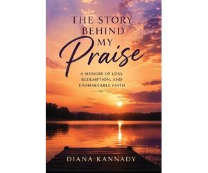 Diana Kannady The Story Behind My Praise (Tascabile)