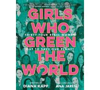 Diana Kapp Girls Who Green the World (Copertina rigida)