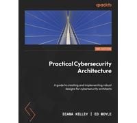 Diana Kelley Ed Moyle Practical Cybersecurity Architecture (Tascabile)