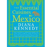 Diana Kennedy The Essential Cuisines of Mexico (Tascabile)