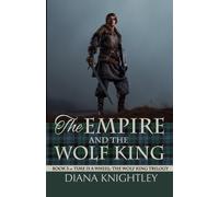 Diana Knightley The Empire and the Wolf King (Tascabile)