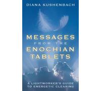 Diana Kushenbach Messages from the Enochian Tablets (Tascabile)