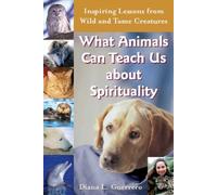 Diana L. Guerrer What Animals Can Teach Us About Spiritualit (Copertina rigida)