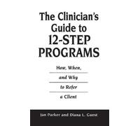 Diana L. Guest Jan Par The Clinician's Guide to 12-Step Progr (Copertina rigida)