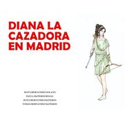 DIANA LA CAZADORA EN MADRID
