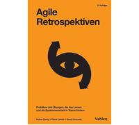 Diana Larsen Da Agile Retrospektiven: Praktiken und Übungen, die das (Tascabile)