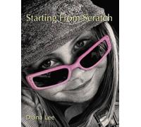 Diana Lee Starting From Scratch (Tascabile)