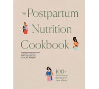 Diana Licalzi Ashley Reaver The Postpartum Nutrition Cookbook (Copertina rigida)