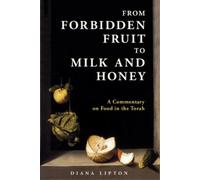 Diana Lipton From Forbidden Fruit to Milk and Honey (Copertina rigida)