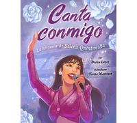 Diana López Canta conmigo: La historia de Selena Quintanilla (Copertina rigida)