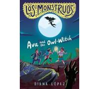 Diana López Los Monstruos: Ava and the Owl-Witch (Copertina rigida)