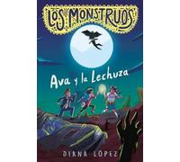 Diana López Los Monstruos: Ava y la Lechuza / Los Monstruos: Ava and (Tascabile)