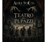 Diana Lucente - Antonio Fuoco - Aura Noctis & Diana Lucente - teatro dei pupazzi