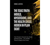 Diana Lugova The Toxic Truth (Tascabile)