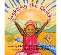 Diana Lynne Nadeau Lighting the Earth (Copertina rigida)