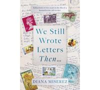 Diana Miserez We Still Wrote Letters Then (Copertina rigida)