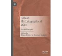 Diana Mishkova Balkan Historiographical Wars (Copertina rigida)