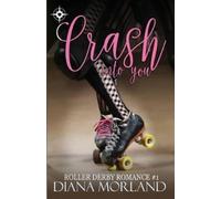 Diana Morland Crash Into You (Tascabile)
