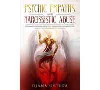 Diana Ortega Psychic Empaths and Narcissistic Abuse (Tascabile)