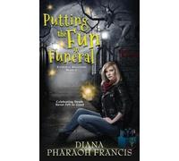 Diana Pharaoh Francis Putting the Fun in Funeral (Tascabile) Everyday Disasters