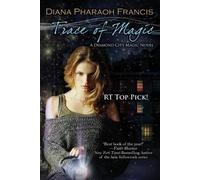 Diana Pharaoh Francis Trace of Magic (Tascabile)
