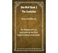Diana Philbrick The Centurion (She-Wolf Book 2) (Tascabile)