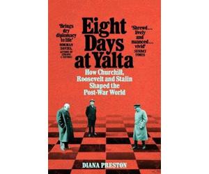 Diana Preston Eight Days at Yalta (Tascabile)