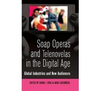 Diana Rios Soap Operas and Telenovelas in the Digital Age (Copertina rigida)