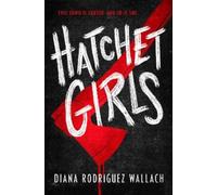 Diana Rodriguez Wallach Hatchet Girls (Copertina rigida)