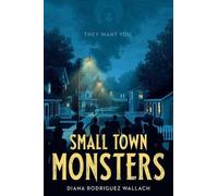 Diana Rodriguez Wallach Small Town Monsters (Tascabile) Underlined Paperbacks