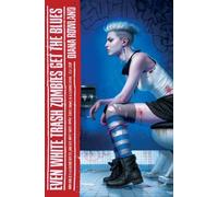 Diana Rowland Even White Trash Zombies Get The Blues (Tascabile)