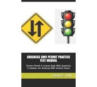 Diana S Hill Arkansas DMV Permit Practice Test Manual (Tascabile)