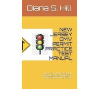 Diana S Hill New Jersey DMV Permit Practice Test Manual (Tascabile)