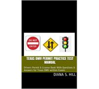 Diana S Hill Texas DMV Permit Practice Test Manual (Tascabile)