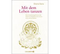 Diana Sans Mit dem Leben tanzen: Die 10 Weisheitsgöttinnen de (Copertina rigida)