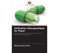 Diana Santos Sales Utilisation thérapeutique du Pequi (Tascabile)