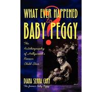 Diana Serra Cary Whatever Happened to Baby Peggy? (Tascabile)