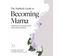 Diana Spalding Jill Koziol The Motherly Guide to Becoming Mama (Tascabile)