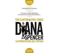 Diana Spencer. La principessa del popolo