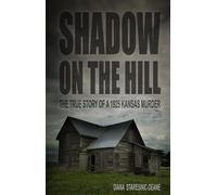 Diana Staresini Shadow on the Hill: The True Story of a 1925 Kansas (Tascabile)