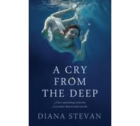 Diana Stevan A Cry from the Deep (Tascabile)