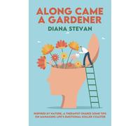 Diana Stevan Along Came a Gardener (Tascabile)