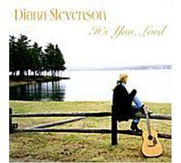 Diana Stevenson - It's You Lord