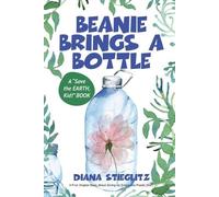 Diana Stieglitz Beanie Brings a Bottle (Tascabile) Save the Earth, Kid