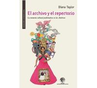 Diana Taylor El archivo y el repertorio (Tascabile)
