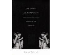 Diana Taylor The Archive and the Repertoire (Tascabile)