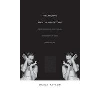 Diana Taylor The Archive and the Repertoire (Tascabile)