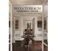 Diana Terragni. Architetture e interni. Ediz. a colori