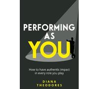 Diana Theodores Performing as you (Tascabile)