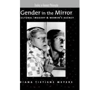 Diana Tietjens Meyers Gender in the Mirror (Copertina rigida)